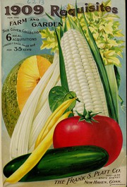 Cover of: 1909 requisites for the farm and garden by Frank S. Platt (Firm)