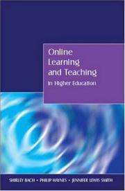 Online learning and teaching in higher education by Philip Haynes, Shirley Bach, Jennifer Lewis Smith