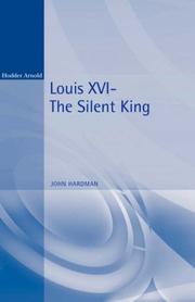 Louis XVI : the silent king