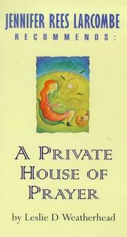 A Private House of Prayer by Leslie Dixon Weatherhead