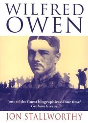 Wilfred Owen by Jon Stallworthy