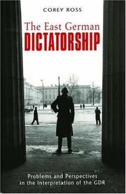 Cover of: The East German dictatorship: problems and perspectives in the interpretation of the GDR