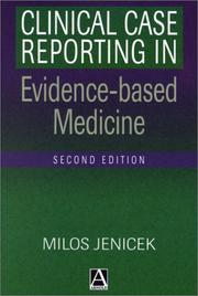 Clinical Case Reporting in Evidence-Based Medicine by Milos Jenicek
