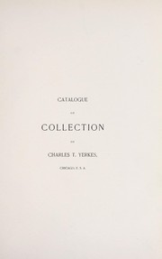 Cover of: Catalogue of collection of Charles T. Yerkes: Chicago, U. S. A..