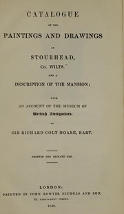 Cover of: Catalogue of the paintings and drawings at Stourhead, co. Wilts: and a description of the mansion, with an account of the museum of British antiquities