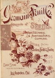 Cover of: Catalogue of seeds, agricultural & horticultural supplies and guide for the garden, field & farm by Germain Seed and Plant Company