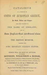Cover of: Catalogue of a selection of coins of European Greece, ... from the collection of the Bank of England, also of some duplicate Greek & Oriental coins of the British Museum, together with some important Cyzicene staters ...