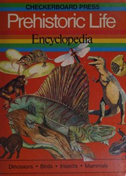 Cover of: Checkerboard Press prehistoric life encyclopedia by Lambert, Mark