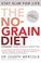 Cover of: The No-grain Diet