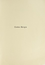 Cover of: Codex Borgia: eine altmexikanische bilderschrift der Bibliothek der Congregatio de propaganda fide