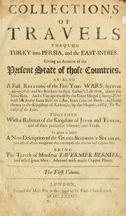 Cover of: Collections of travels through Turkey into Persia, and the East-Indies: Giving an account of the present state of those countries ...