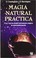 Cover of: Magia Natural Practica