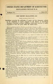 Cover of: Crop report regulations, 1927: including amendments of March 14, 1927, regulations governing the publication of reports and the information utilized in the compilation of reports, prepared by the Bureau of Agricultural Economics, concerning acreages, conditions, yields, farm reserves, or quality of products of the soil grown within the United States