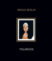 Cover of: Brigid Berlin : Polaroids: Deluxe Limited Edition