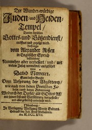 Cover of: Der wunder-würdige Juden- und Heiden-Tempel: darinn derselben Gottes- und Götzendienst, eröffnet und gezeigt wird