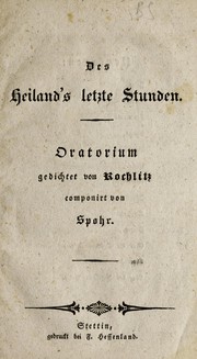 Cover of: Des heiland's letzte stunden: oratorium / Spohr