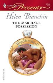 Cover of: The Marriage Possession (Harlequin Presents) by Helen Bianchin