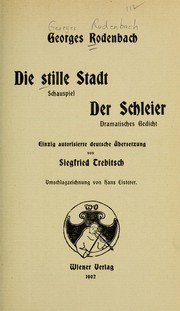 Cover of: Die stille Stadt: Schauspiel ; Der Schleier : dramatisches Gedicht