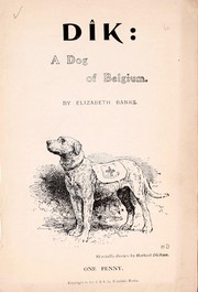 Cover of: Dîk: a dog of Belgium ...