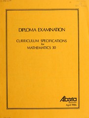 Cover of: Diploma examination: curriculum specifiations for mathematics 30