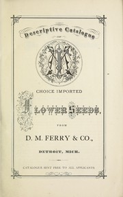 Cover of: D. M. Ferry & Co's descriptive catalogue of flower seeds by D.M. Ferry & Co
