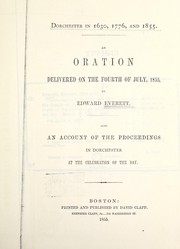 Cover of: Dorchester in 1630, 1776, and 1855: an oration delivered on the fourth of July, 1855