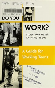 Cover of: Do you work? protect your health, know your rights: a guide for working teens