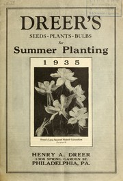 Cover of: Dreer's seeds plants bulbs for summer planting by Henry A. Dreer (Firm)