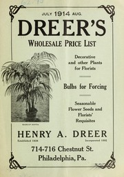 Cover of: Dreer's wholesale price list: decorative and other plants for florists, bulbs for forcing, seasonable flower seeds and florists' requisites