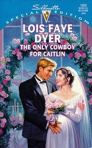 Cover of: Only Cowboy For Caitlin  (Family Arch) (Silhouette Special Editions, 1253)