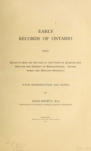 Cover of: Early records of Ontario, being extracts from the records of the court of Quarter sessions for the district of Mecklenburg, afterwards the Midland District