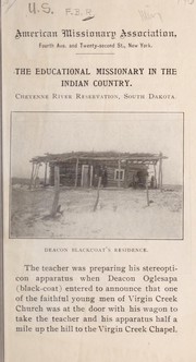 Cover of: The educational missionary in the Indian country: Cheyenne River Reservation, South Dakota