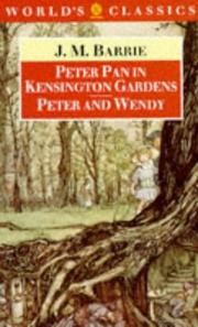 Peter Pan in Kensington Gardens ; Peter and Wendy