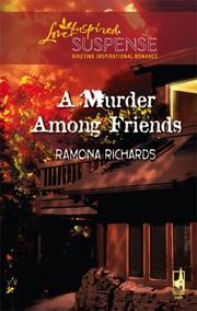 Cover of: A Murder Among Friends (Steeple Hill Love Inspired Suspense) by Ramona Richards
