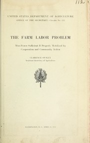 Cover of: The farm labor problem: man-power sufficient if properly mobilized by cooperation and community action