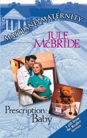 Cover of: Prescription Baby (Maitland Maternity) by Jule McBride