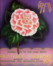 Cover of: Floral life of the deep South: Fruitland Nurseries Augusta - Georgia originators and growers since 1856