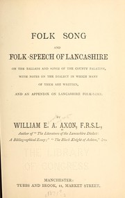 Cover of: Folk songs and folk-speech of Lancashire: on the ballads and songs of the county Palatine