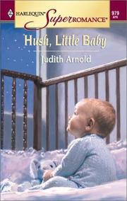 Cover of: Hush, Little Baby: The Daddy School (Harlequin Superromance No. 979)
