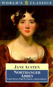 Northanger Abbey ; Lady Susan ; The Watsons ; and Sanditon