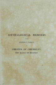 Cover of: Genealogical memoirs of the extinct family of Chester of Chicheley