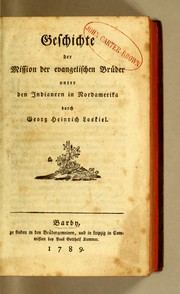 Cover of: Geschichte der mission der evangelischen Brüder unter den Indianern in Nordamerika by George Henry Loskiel