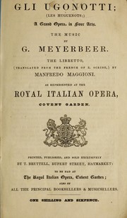 Cover of: Gli Ugonotti: (Les Huguenots;) : a grand opera, in four acts, the music by
