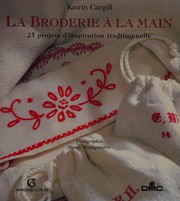 Cover of: La broderie à la main: 25 projets d'inspiration traditionnelle