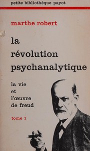 Cover of: La révolution psychanalytique: la vie et l'oeuvre de Freud