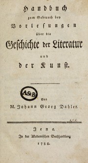 Handbuch zum Gebrauch bey Vorlesungen über die Geschichte der Literatur und der Kunst by Johann Georg Dahler