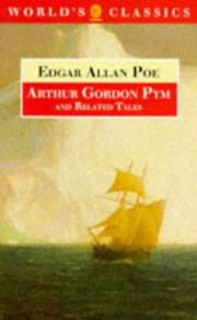 The narrative of Arthur Gordon Pym of Nantucket and related tales