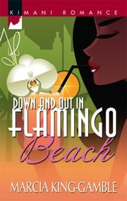Cover of: Down And Out In Flamingo Beach (Kimani Romance)