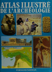 Cover of: Atlas illustré de l'archéologie