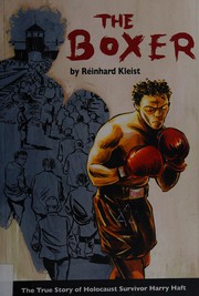 Cover of: The boxer: the true story of Holocaust survivor Harry Haft